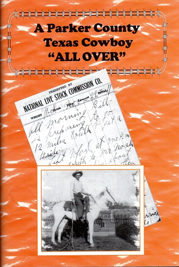 A PARKER COUNTY TEXAS COWBOY "ALL OVER". . . .