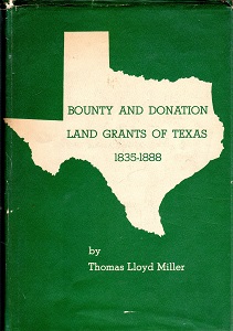 BOUNTY AND DONATION LAND GRANTS OF TEXAS, 1835 – 1888.