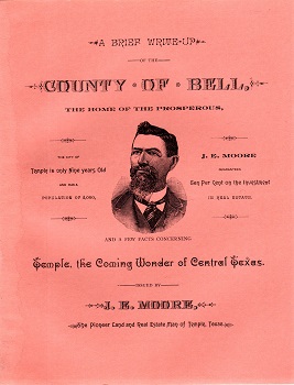 A BRIEF WRITE-UP OF THE COUNTY OF BELL, THE HOME OF THE PROSPEROUS, AND A FEW FACTS CONCERNING TEMPLE, THE COMING WONDER OF CENTRAL TEXAS.