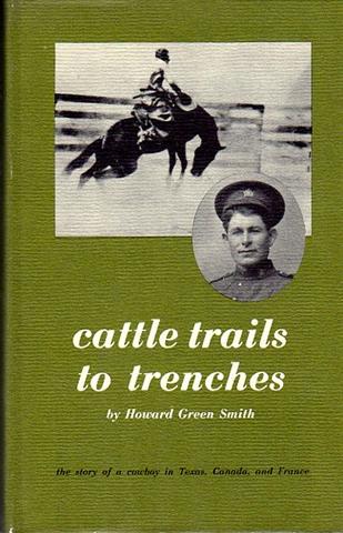 CATTLE TRAILS TO TRENCHES: THE STORY OF A COWBOY IN TEXAS, CANADA, AND FRANCE