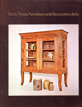 EARLY TEXAS FURNITURE AND DECORATIVE ARTS.