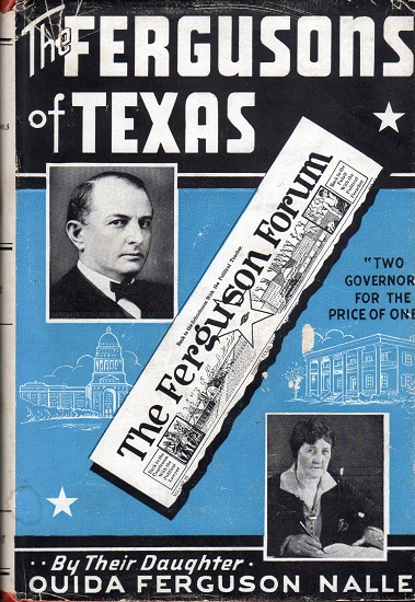 THE FERGUSONS OF TEXAS: “TWO GOVERNORS FOR THE PRICE OF ONE.”