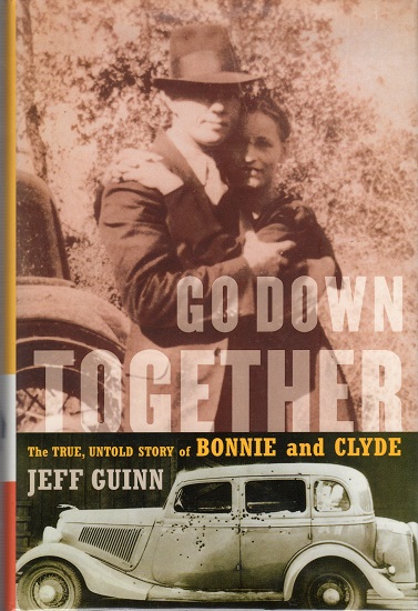GO DOWN TOGETHER: THE TRUE, UNTOLD STORY OF BONNIE AND CLYDE.