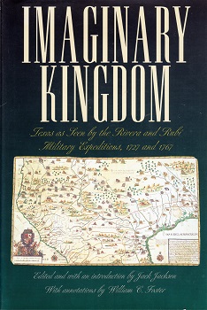 IMAGINARY KINGDOM: TEXAS AS SEEN BY THE RIVERA AND RUBI MILITARY EXPEDITIONS, 1727 AND 1767.