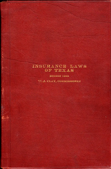 INSURANCE LAWS – STATE OF TEXAS – DIGEST OF 1905.