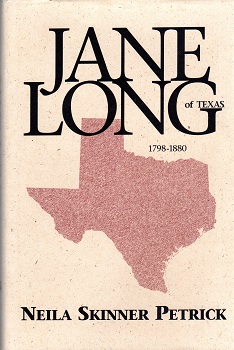 JANE LONG OF TEXAS 1798 – 1880.