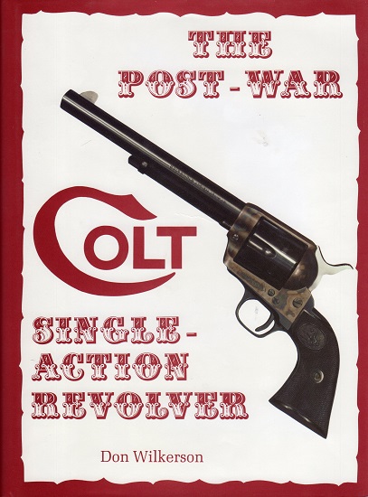 THE POST-WAR COLT SINGLE-ACTION REVOLVER, 1955 – 1975.