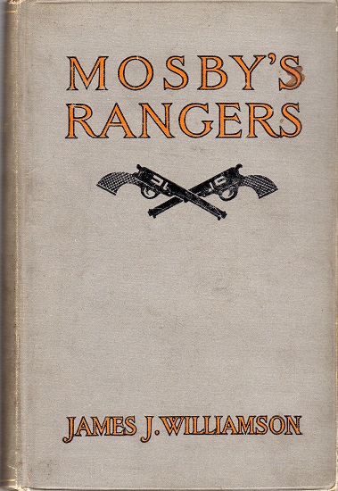 MOSBY’S RANGERS: A RECORD OF THE OPERATIONS OF THE FORTY-THIRD BATTALION OF VIRGINIA CAVALRY FROM ITS ORGANIZATION TO SURRENDER.