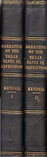 NARRATIVE OF THE TEXAN SANTA FE EXPEDITION COMPRISING A DESCRIPTION OF A TOUR THROUGH TEXAS, AND ACROSS THE GREAT SOUTHWESTERN PRAIRIES, THE CAMANCHE AND CAYGUA, HUNTING-GROUNDS, WITH AN ACCOUNT OF THE SUFFERINGS FROM WANT OF FOOD, LOSSES FROM HOSTILE INDIANS, AND FINAL CAPTURE OF THE TEXANS AND THEIR MARCH, AS PRISONERS, TO THE CITY OF MEXICO.