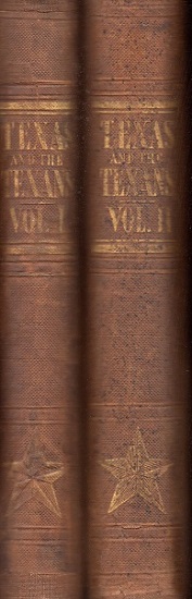 TEXAS AND THE TEXANS; OR, THE ADVANCE OF THE ANGLO-AMERICAN TO THE SOUTH-WEST; INCLUDING A HISTORY OF LEADING EVENTS IN MEXICO, FROM THE CONQUEST BY FERNANDO CORTES TO THE TERMINATION OF THE TEXAN REVOLUTION.