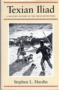 TEXIAN ILIAD: A MILITARY HISTORY OF THE TEXAS REVOLUTION.