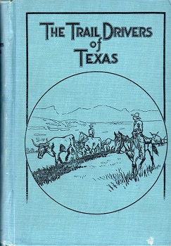 THE TRAIL DRIVERS OF TEXAS….