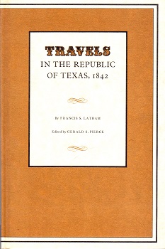 TRAVELS IN THE REPUBLIC OF TEXAS, 1842.