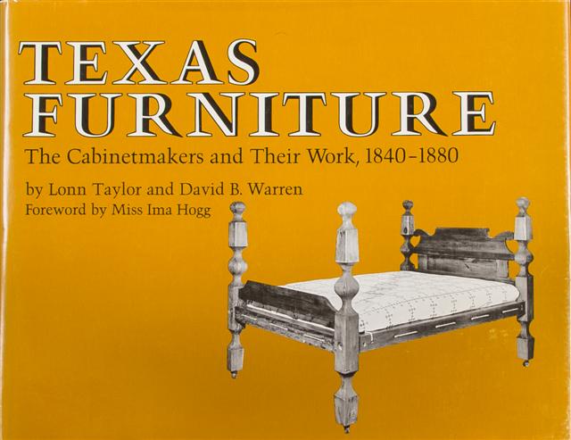 TEXAS FURNITURE: THE CABINETMAKERS AND THEIR WORK, 1840 – 1880