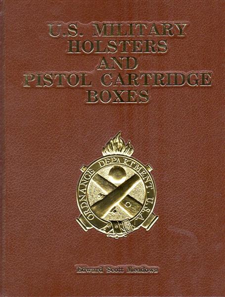 U.S. MILITARY HOLSTERS AND PISTOL CARTRIDGE BOXES
