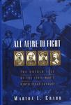 ALL AFIRE TO FIGHT: THE UNTOLD TALE OF THE CIVIL WAR’S NINTH TEXAS CAVALRY.