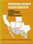 BORDERLANDS SOURCEBOOK: A GUIDE TO THE LITERATURE ON NORTHERN MEXICO AND THE AMERICAN SOUTHWEST.