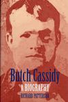 BUTCH CASSIDY: A BIOGRAPHY.
