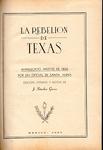 LA REBELION DE TEXAS; MANUSCRITO INEDITO DE 1836 POR UN OFICIAL DE SANTA ANNA…[THE REBELLION OF TEXAS, 1836, UNPUBLISHED MANUSCRIPT BY AN OFFICER OF SANTA ANNA…]