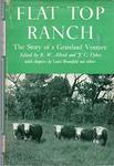THE FLAT TOP RANCH: THE STORY OF A GRASSLAND VENTURE.