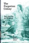 THE FORGOTTON COLONY: SAN PATRICIO de HIBERNIA, THE HISTORY, THE PEOPLE, AND THE LEGENDS OF THE IRISH COLONY OF McMULLEN-McGLOIN.