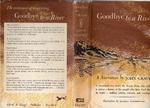 GOODBYE TO A RIVER:  A NARRATIVE BY JOHN GRAVES