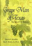 THE GRAPE MAN OF TEXAS: THE LIFE OF T. V. MUNSON.