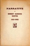 THE NARRATIVE OF ROBERT HANCOCK HUNTER 1813 - 1902 FROM HIS ARRIVAL IN TEXAS, 1822 THROUGH THE BATTLE OF SAN JACINTO, 1836.