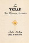 THE TEXAS STATE HISTORICAL ASSOCIATION. AUSTIN MEETING. APRIL 27 AND 28, 1945.