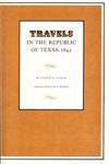TRAVELS IN THE REPUBLIC OF TEXAS, 1842.