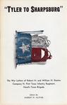 “TYLER TO SHARPSBURG”: THE WAR LETTERS OF ROBERT H. AND WILLIAM H. GASTON, COMPANY H, FIRST TEXAS INFANTRY REGIMENT HOOD’S TEXAS BRIGADE [Cover Title].