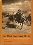 THE WIND THAT SWEPT MEXICO: THE HISTORY OF THE MEXICAN REVOLUTION OF 1910 – 1942.